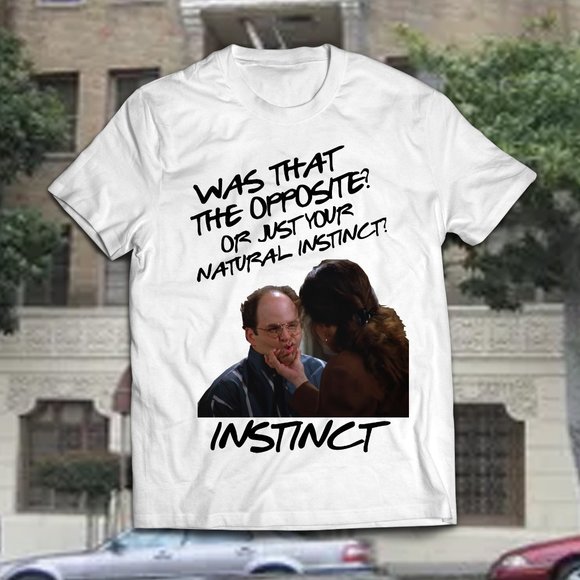 Funny George Seinfeld The Opposite Quote Tee - Picture 1 of 2